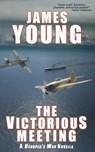 The Victorious Meeting: A Usurper's War Novella - James Young - 9781963830019