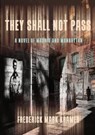 They Shall Not Pass: A Novel of Madrid and Manhattan - Frederick Mark Kramer - 9781963846263