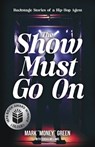 The Show Must Go On - Mark Green - 9781963874082