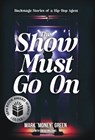 The Show Must Go On - Mark Green - 9781963874099