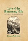 Moser, J: Love of the Blossoming Hills - Johann M. Moser - 9781964001005