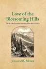 Love of the Blossoming Hills - Johann M. Moser - 9781964001012