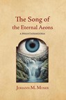 The Song of the Eternal Aeons - Johann M. Moser - 9781964001197