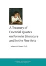 A Treasury of Essential Quotes on Form in Literature and in the Fine Arts - Johann M. Moser - 9781964001210