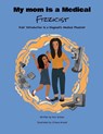 My Mom Is a Medical Fizzicist - Anu Grover - 9781964012872