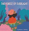 The Forest of Everlight - Miriam G. Martinez - 9781964012933