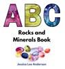 ABC Rocks and Minerals Book - Jessica Anderson - 9781964078069