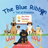 The Blue Ribbon - A 'Tail' of Friendship - Bryn M. Pederson - 9781964114071