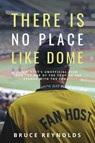 There Is No Place Like Dome - Bruce Reynolds - 9781964239170