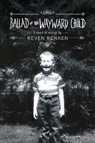 Ballad of the Wayward Child - Keven Renken - 9781964239378