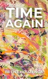 Time Again - Brent Houzenga - 9781964252674