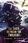 The Dark Between the Twilight - Jamal Hodge - 9781964398051