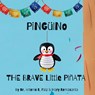 Pinguino The Brave Little Pinata - Antonio R. Paiz ; Mary Romasanta - 9781964642154