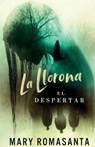 La Llorona: El Despertar - Mary Romasanta - 9781964642475