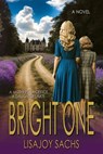 Bright One: Bright One Series: Book One - Lisajoy Sachs - 9781964700403