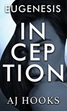 Eugenesis Inception - A. J. Hooks - 9781964885315