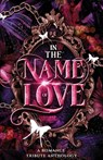 In the Name of Love - Wild Ink Publishing - 9781964885667
