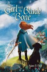 The Girl with the Blade of Bone - Adam B. Ford - 9781965139066