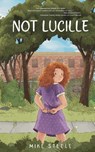 Not Lucille - Mike Steele - 9781965648070