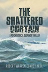The Shattered Curtain - Robert Warren Conroy - 9781966323501