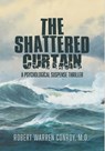The Shattered Curtain: A Psychological Suspense Thriller - Robert Warren Conroy - 9781966323518