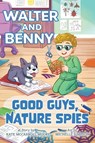 Walter and Benny: Good Guys, Nature Spies - Kate McCarroll Moore - 9781966369547