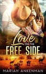 Love On The Free Side - Mariah Ankenman - 9781966466086