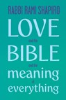 Love and the Bible - Rabbi Rami Shaprio - 9781966608318