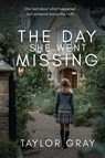 The Day She Went Missing - Taylor Gray - 9781966864141