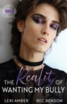 The Reality of Wanting My Bully - Lexi Amber ; Benson - 9781967235131