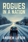 Rogues in a Nation - Andrew Lifson - 9781967311934