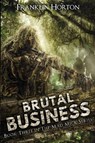 Brutal Business - Franklin Horton - 9781967582099
