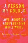 A Person My Colour - Martina Dahlmans - 9781967673582