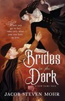 Brides in the Dark - Jacob Steven Mohr - 9781967911127