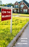 ON THE MARKET - Jason Odell Williams - 9781968051044