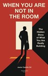 When You Are Not in the Room - Javier Castillo Gil - 9781968540029