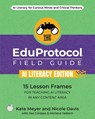 The EduProtocol Field Guide AI Literacy Edition - Kate Meyer ; Nicole Davis ; Jon Corippo - 9781968898199