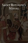 Saint Botolph's Missal - Augustine Watson - 9781969461071