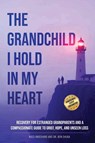 The Grandchild I hold in My Heart - Ben Chuba ; Nicci Brochard - 9781969703218