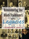 Remembering Our Black Trailblazers and their legacies - Barbara A Pierce - 9781970072082