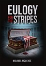 Eulogy for the Stripes - Michael McGehee - 9781970993165