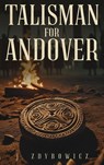 Talisman for Andover - J. Zdybowicz - 9781971228686