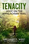 Tenacity - Gregory F. West ; Stephanie F. West - 9781971274003