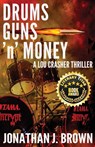 Drums, Guns 'n' Money - Jonathan J. Brown - 9781971751368