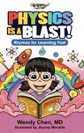 Physics Is A Blast - Wendy Chen - 9781971957043