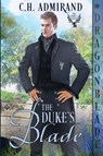 The Duke's Blade - C. H. Admirand - 9781972086537