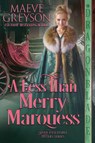 A Less than Merry Marquess - Maeve Greyson - 9781972086575