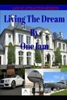 Living The Dream: Law Of Attraction Secrets - IAM,  One - 9781973464303