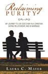 Reclaiming Purity - Laura C Mayer - 9781973645276