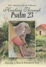 Healing Through Psalm 23 - KIM,  Inseong J ; Fair, Elizabeth - 9781973657767